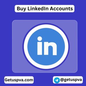Buy LinkedIn Accounts with Connections – High Quality Profiles
